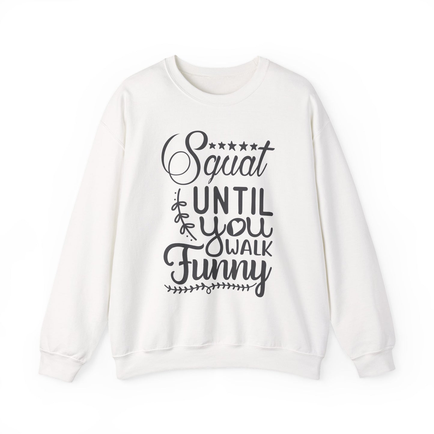 Squat Until You Walk Funny Gym Crewneck Sweatshirt