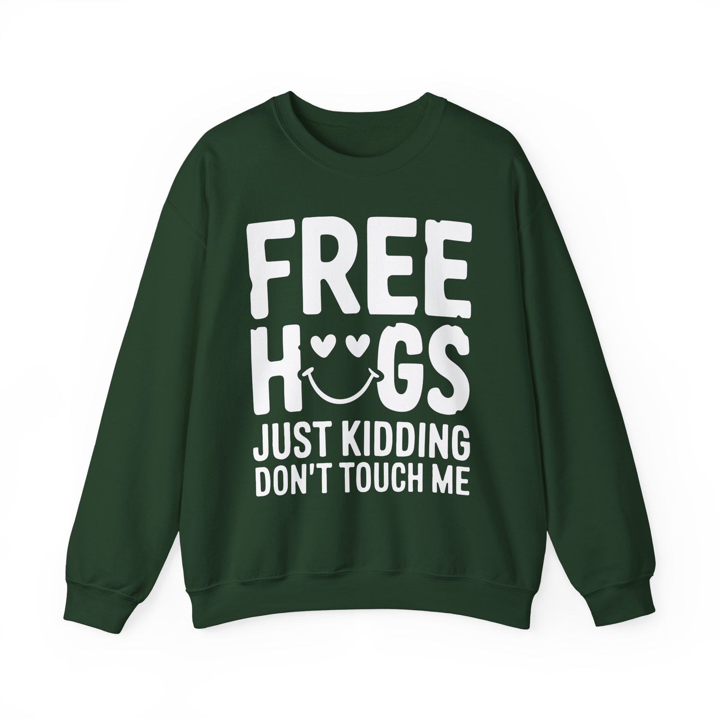 "Free Hugs Just Kidding Don't Touch Me" Sarcasm Crewneck Sweatshirt