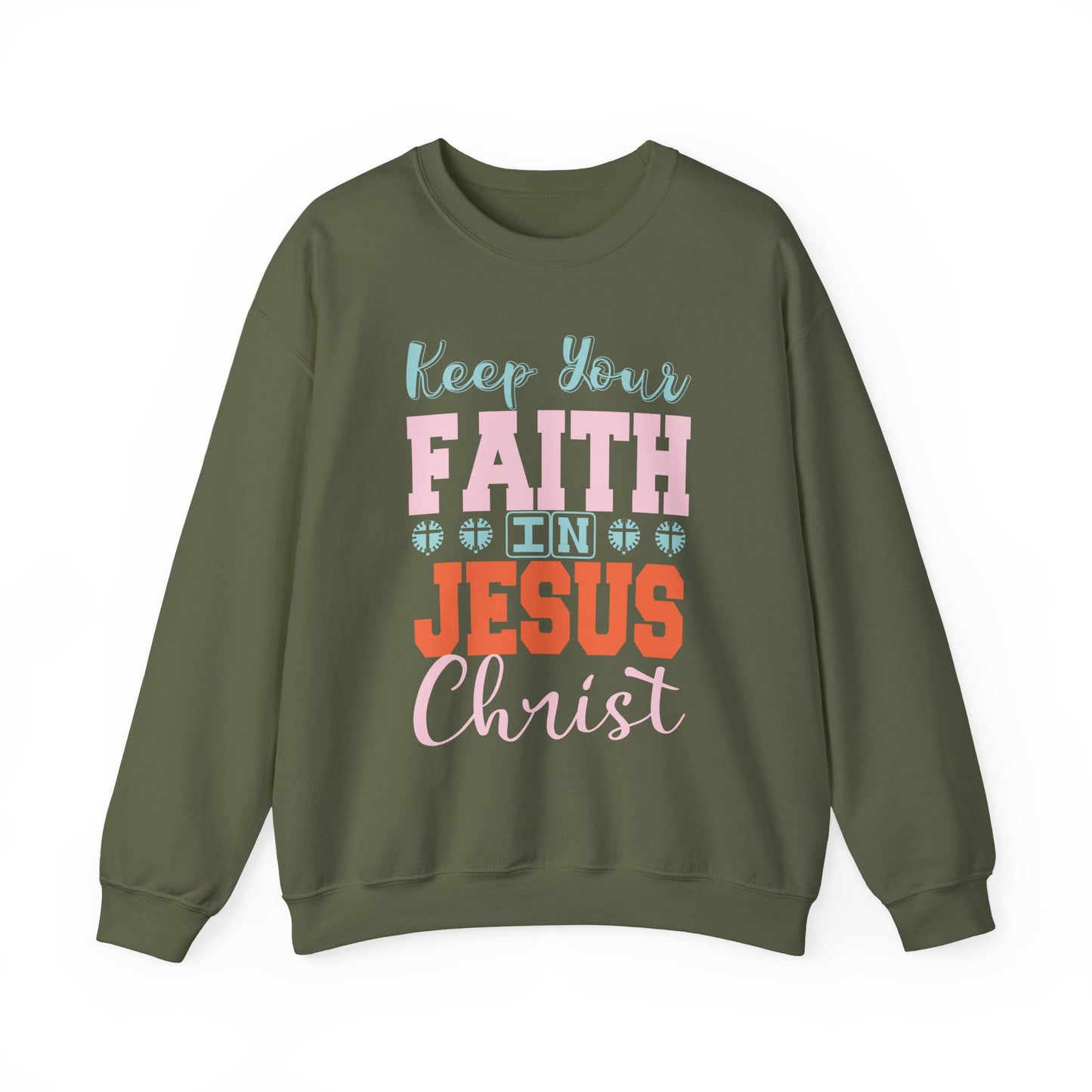 "Keep Your Faith in Jesus Christ' Faith Crewneck Sweatshirt