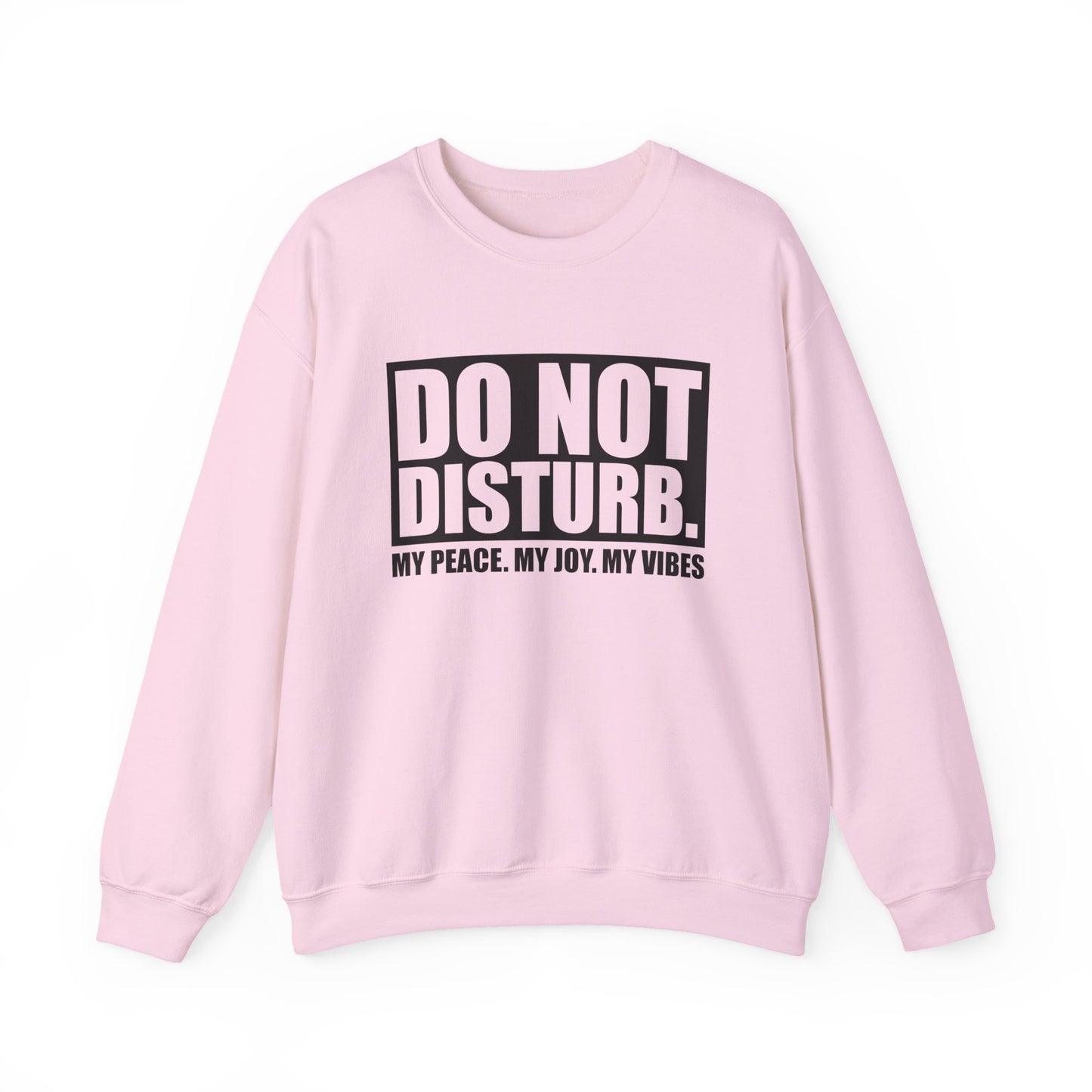 Do Not Disturb My Peace, My Joy, My Vibes Sarcasm Sweatshirt - Samberule