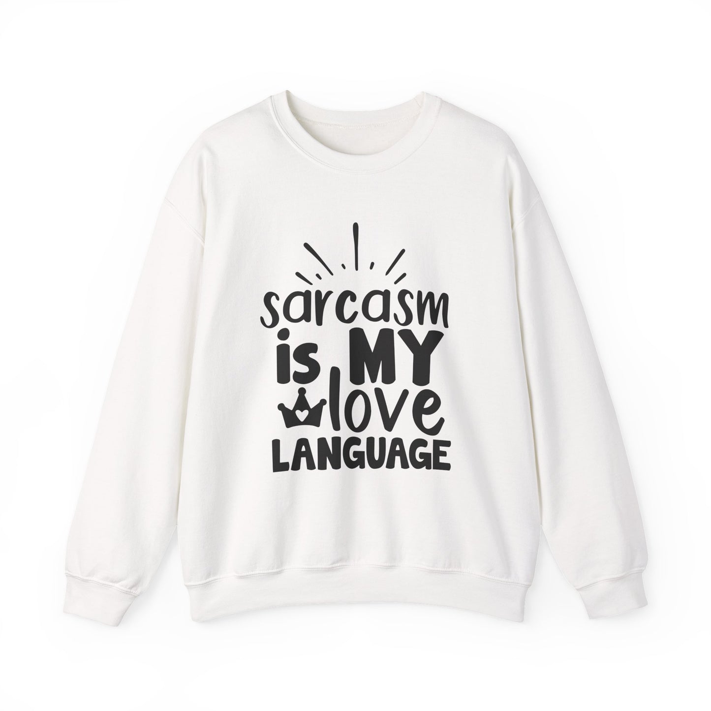 "Sarcasm Is My Love Language" Sarcasm Crewneck Sweatshirt