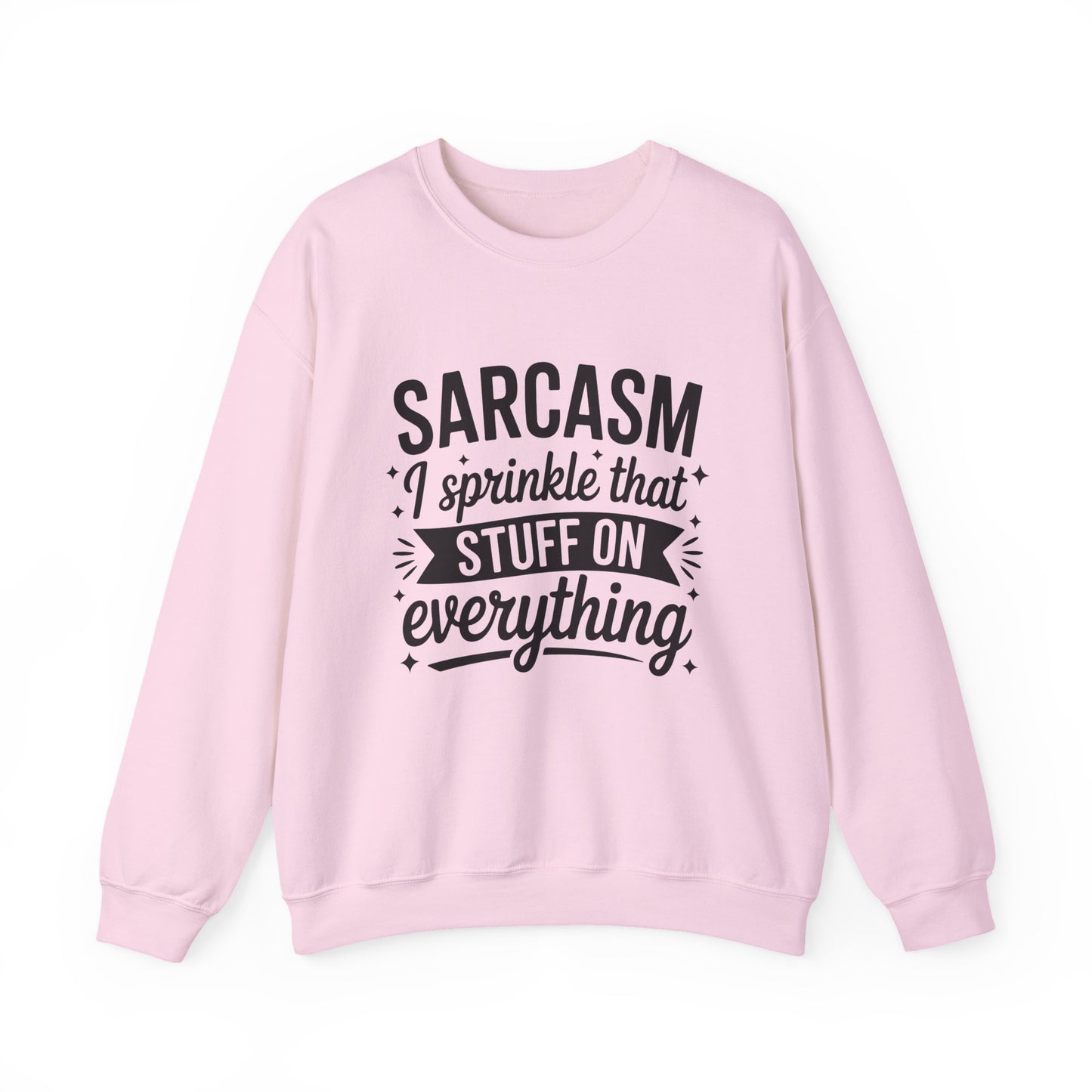 "Sarcasm I Sprinkle That Stuff On Everything" Sarcasm Crewneck Sweatshirt