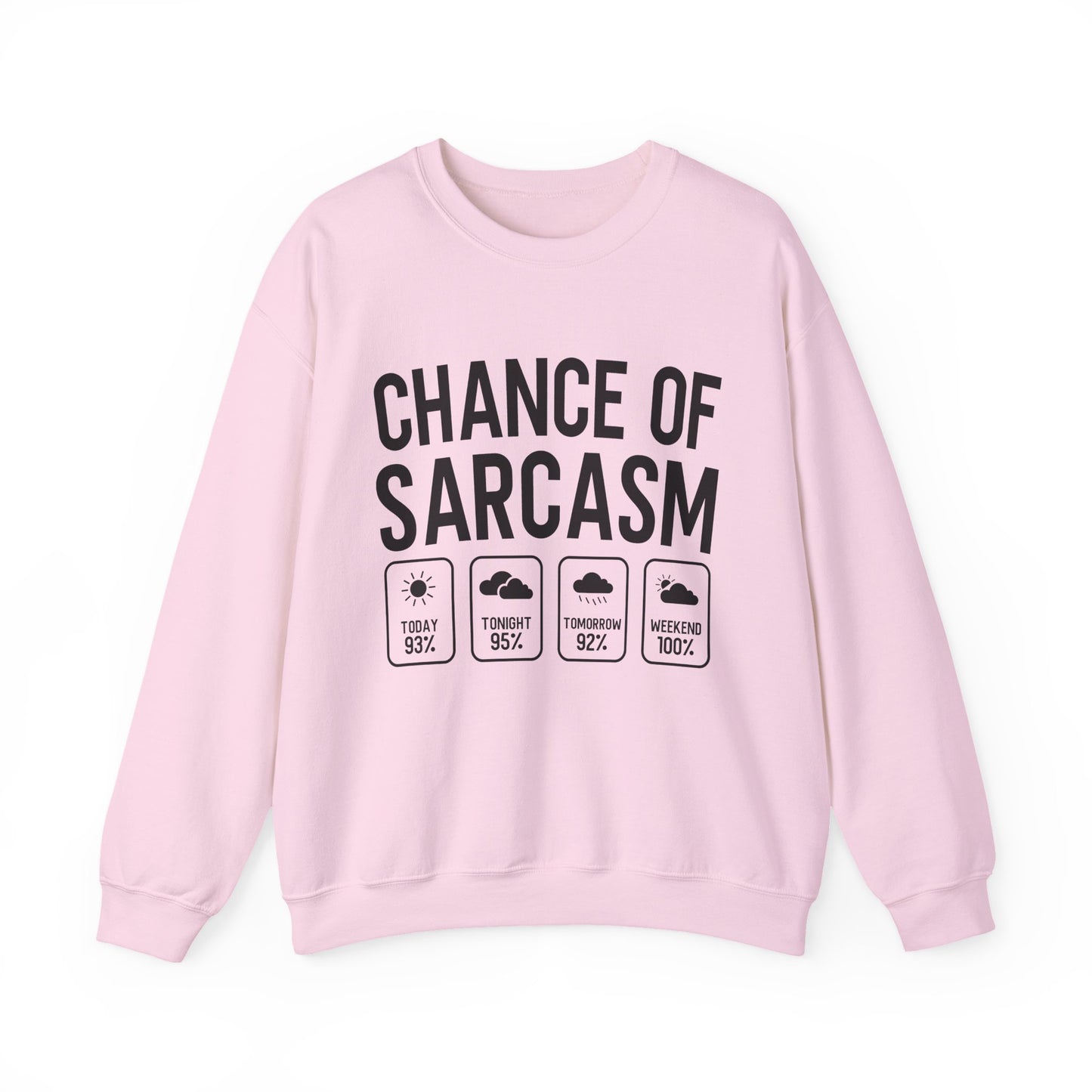 "Chances Of Sarcasm" Sarcasm Crewneck Sweatshirt