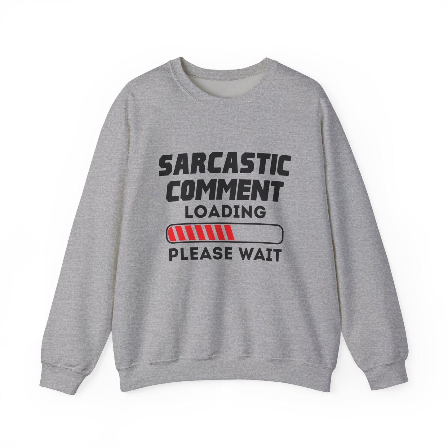 Sarcastic Comment Loading Sarcasm Crewneck Sweatshirt