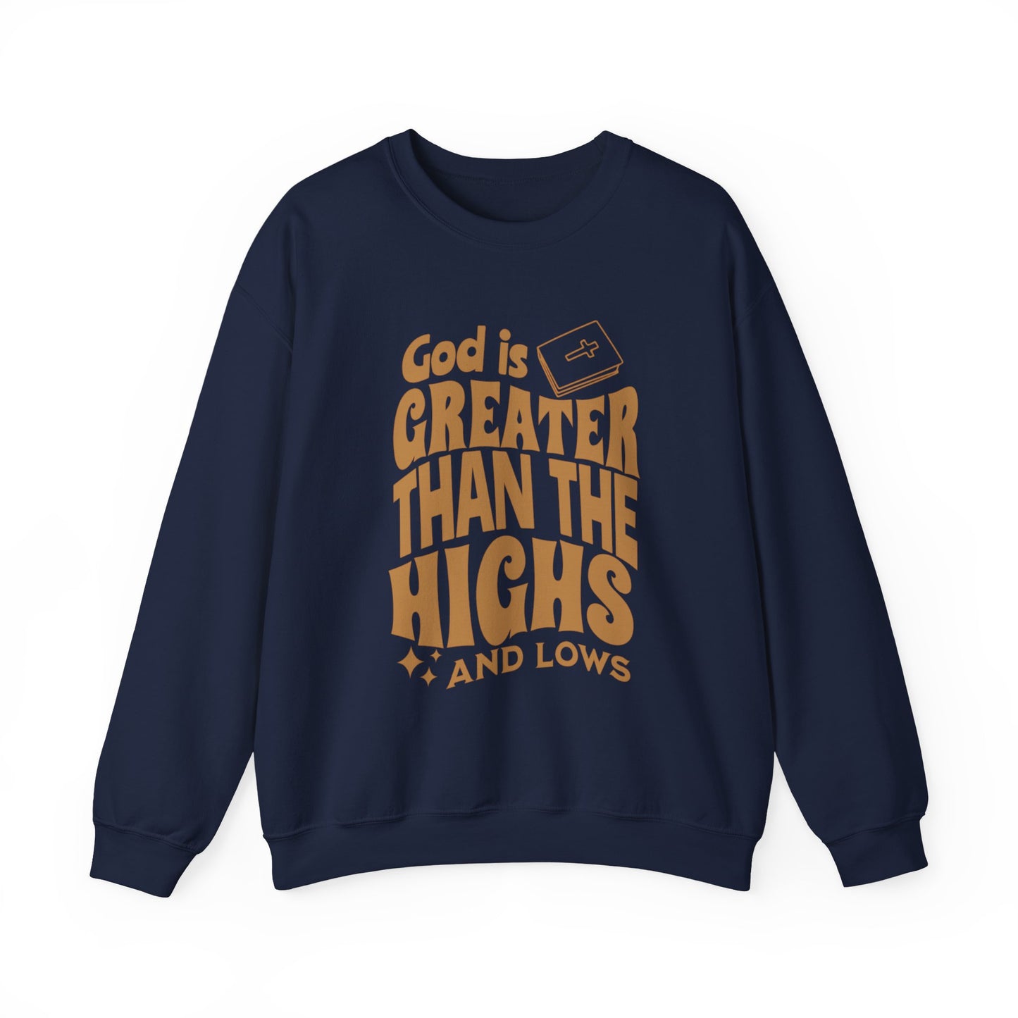 God is Greater Than The Highs And Lows Faith Crewneck Sweatshirt