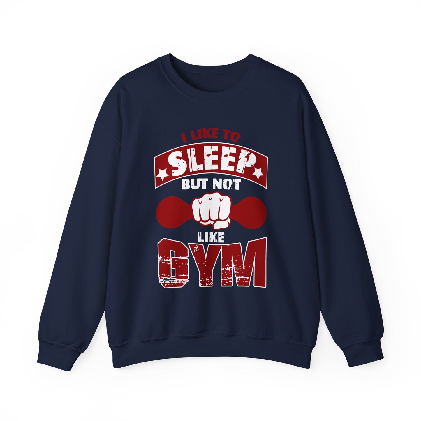 I Like To Sleep But Not Like Gym Crewneck Sweatshirt