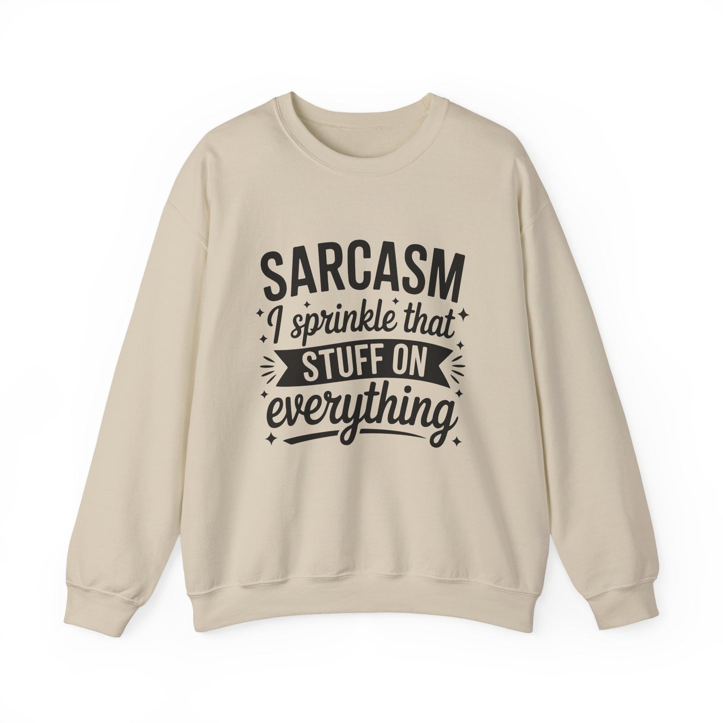 "Sarcasm I Sprinkle That Stuff On Everything" Sarcasm Crewneck Sweatshirt