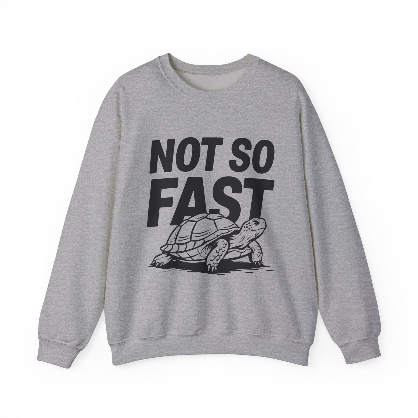 "Not So Fast" Sarcasm Crewneck Sweatshirt