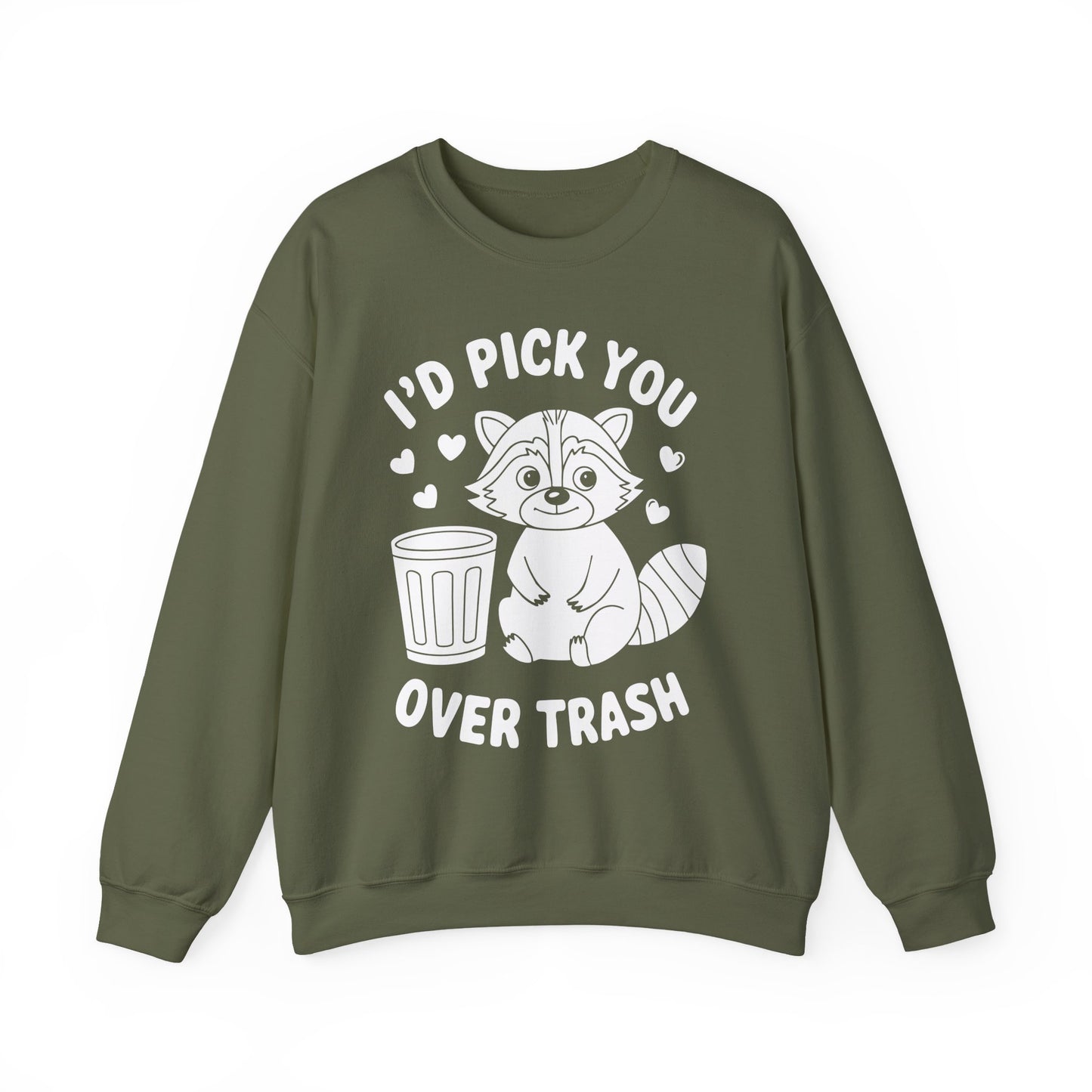 "I'd Pick You Over Trash" Sarcasm Crewneck Sweatshirt