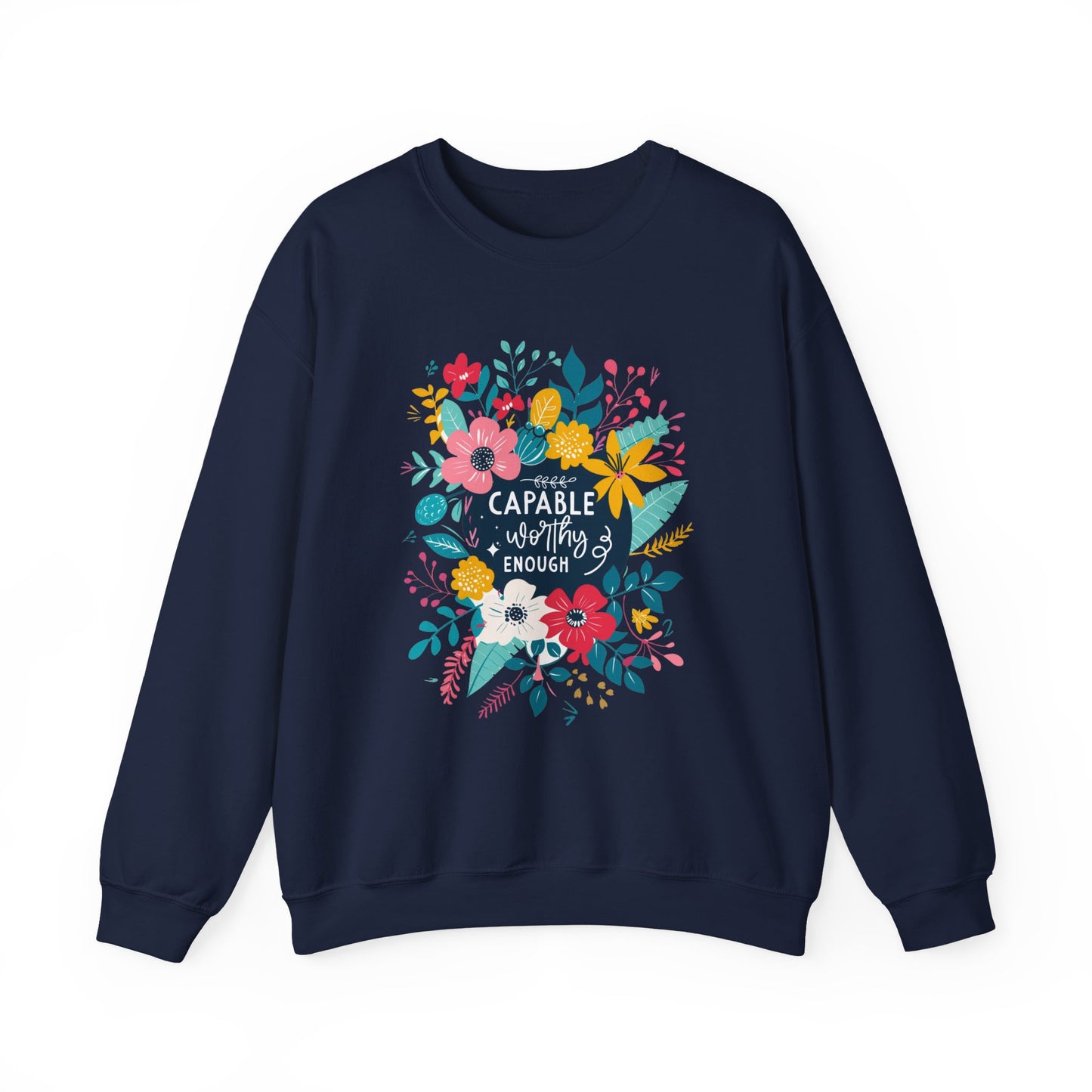 Capable Worthy Enough Motivational Crewneck Sweatshirt