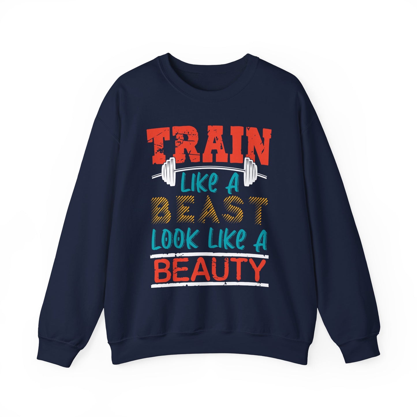 Train Like A Beast Look Like A Beauty Gym Crewneck Sweatshirt