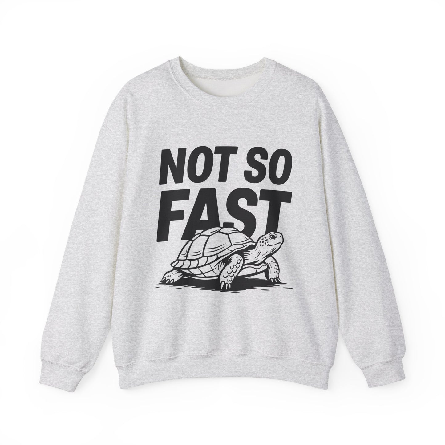"Not So Fast" Sarcasm Crewneck Sweatshirt