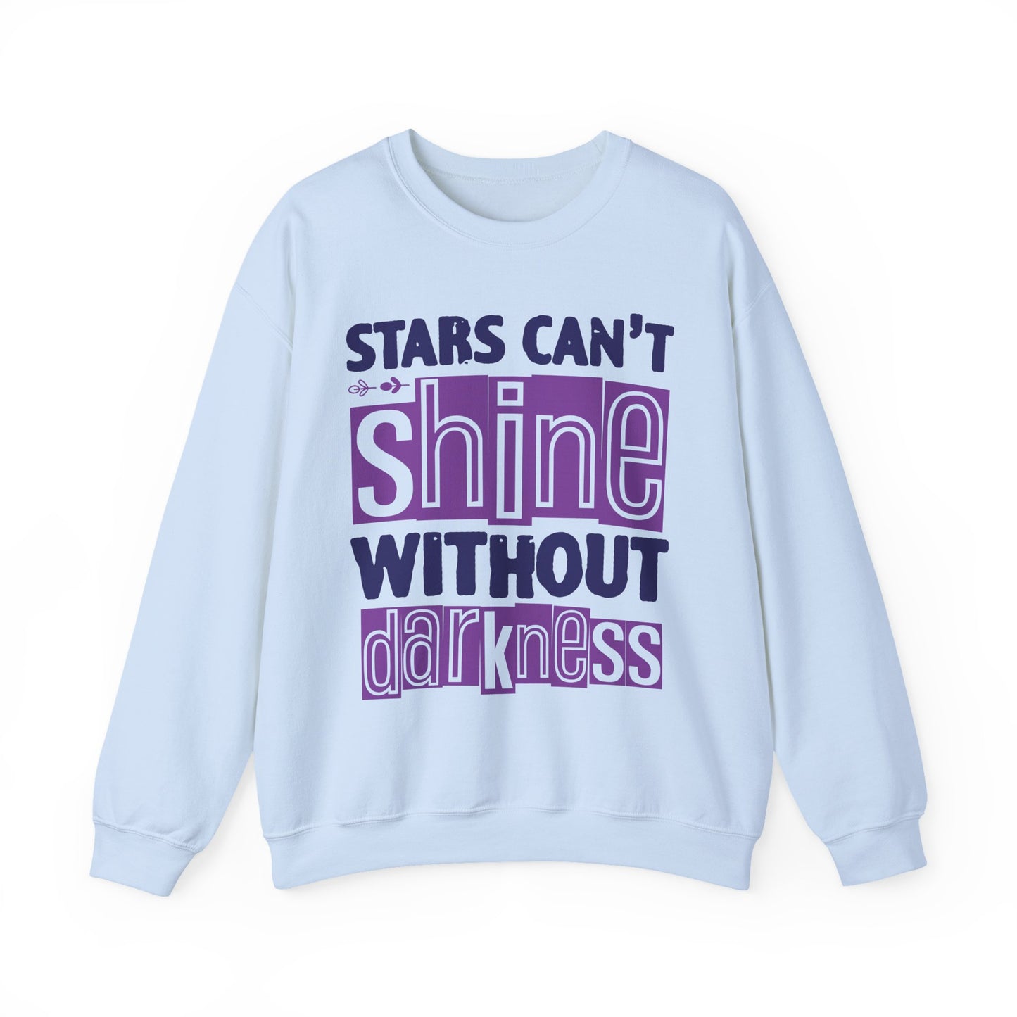 Stars Can't Shine Without Darkness Mental Health Crewneck Sweatshirt