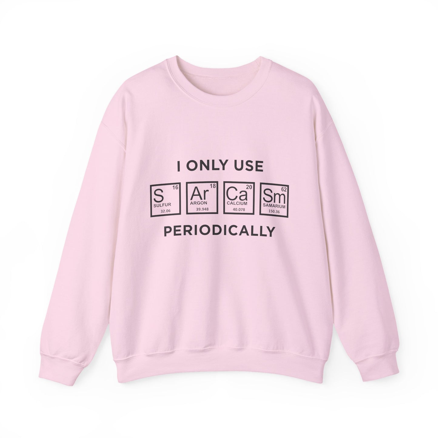 "I Only Use Sarcasm Periodically" Sarcasm Crewneck Sweatshirt