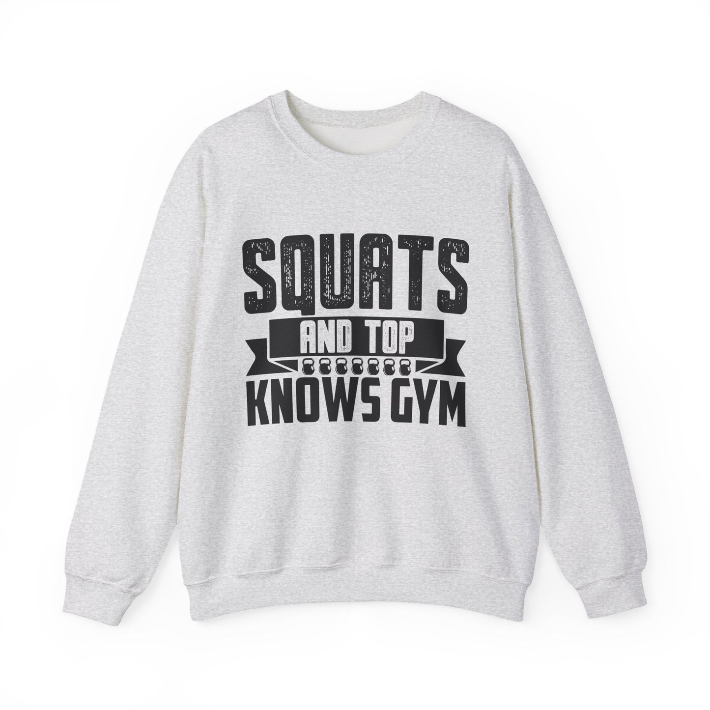 Squats & Top Knows Gym Crewneck Sweatshirt