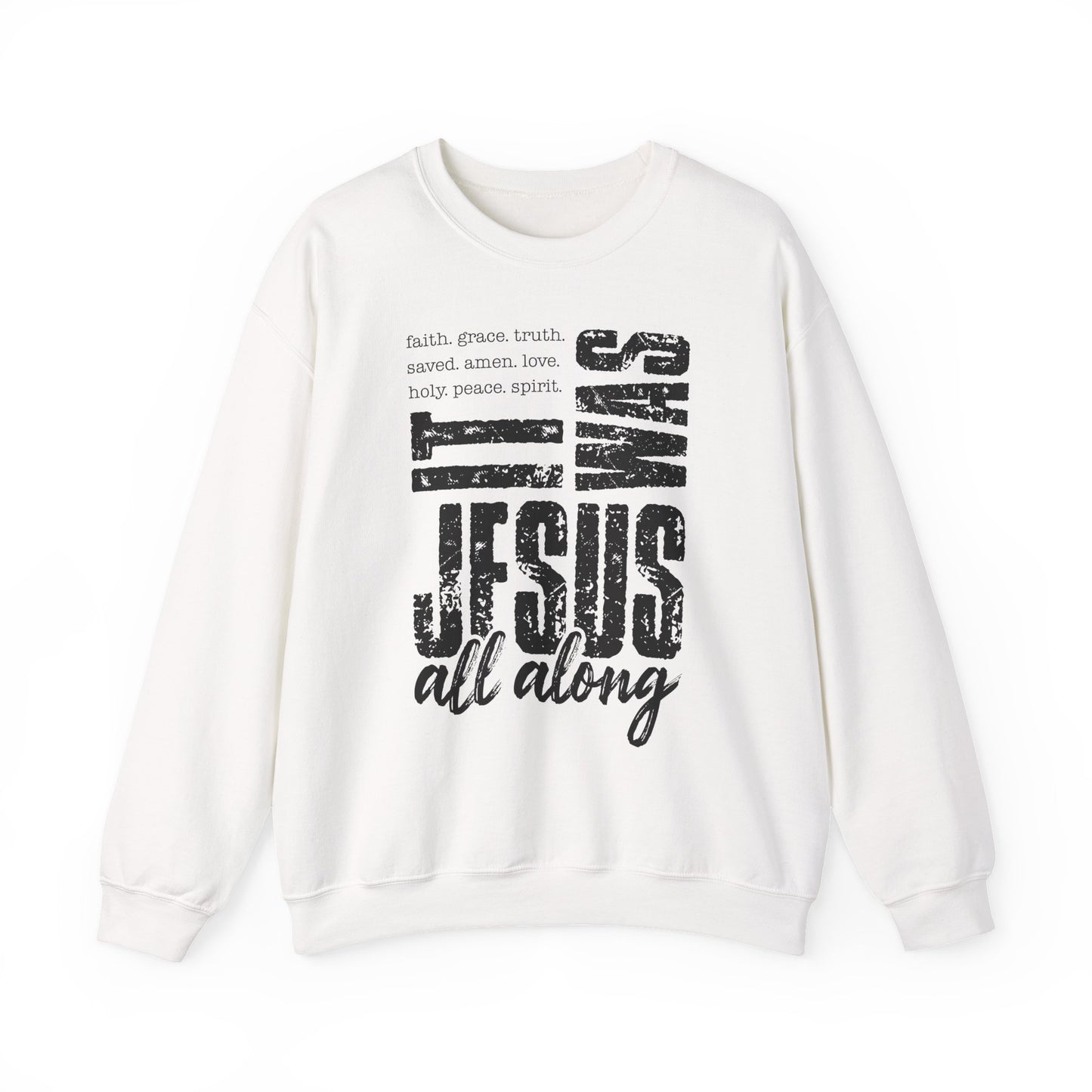 It Was Jesus All Along Faith Crewneck Sweatshirt