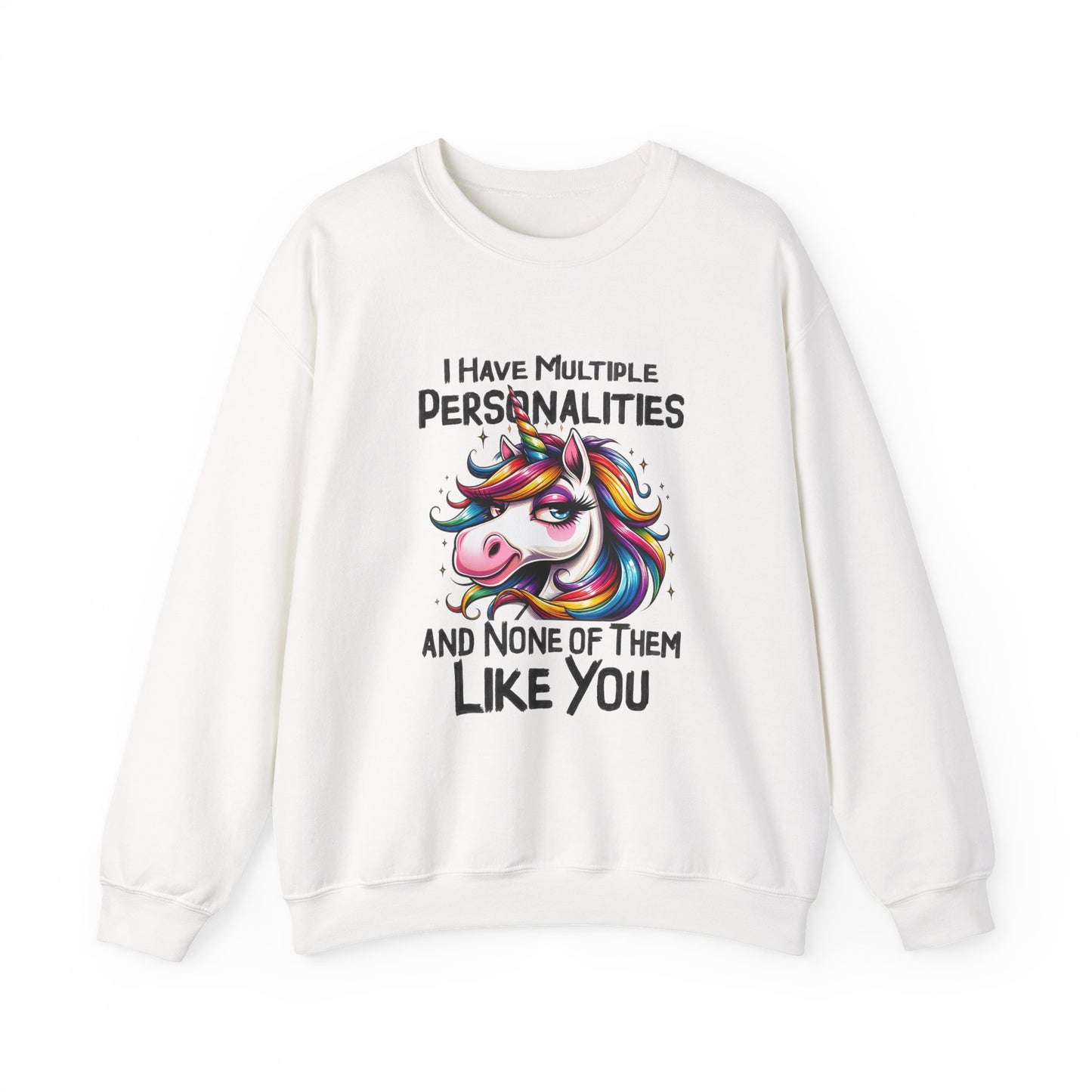 "I Have Multiple Personalities And None Of Them Like You" Sarcasm Crewneck Sweatshirt