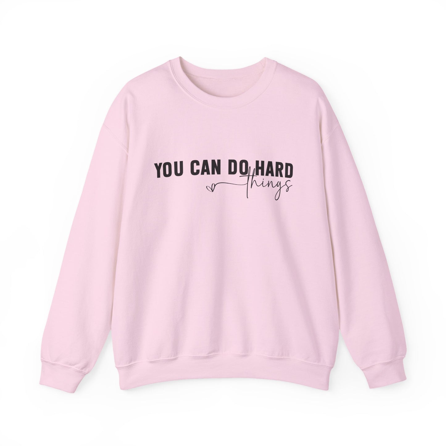 You Can Do Hard Things Motivational Crewneck Sweatshirt