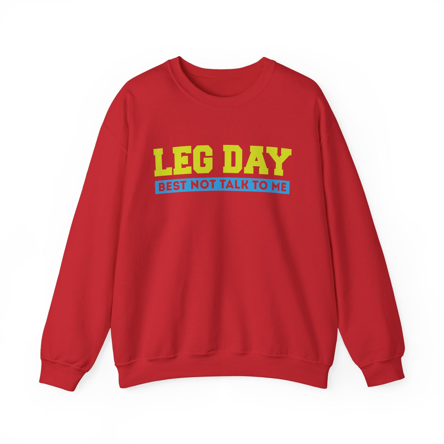 Leg Day Best Not Talk To Me Gym Crewneck Sweatshirt