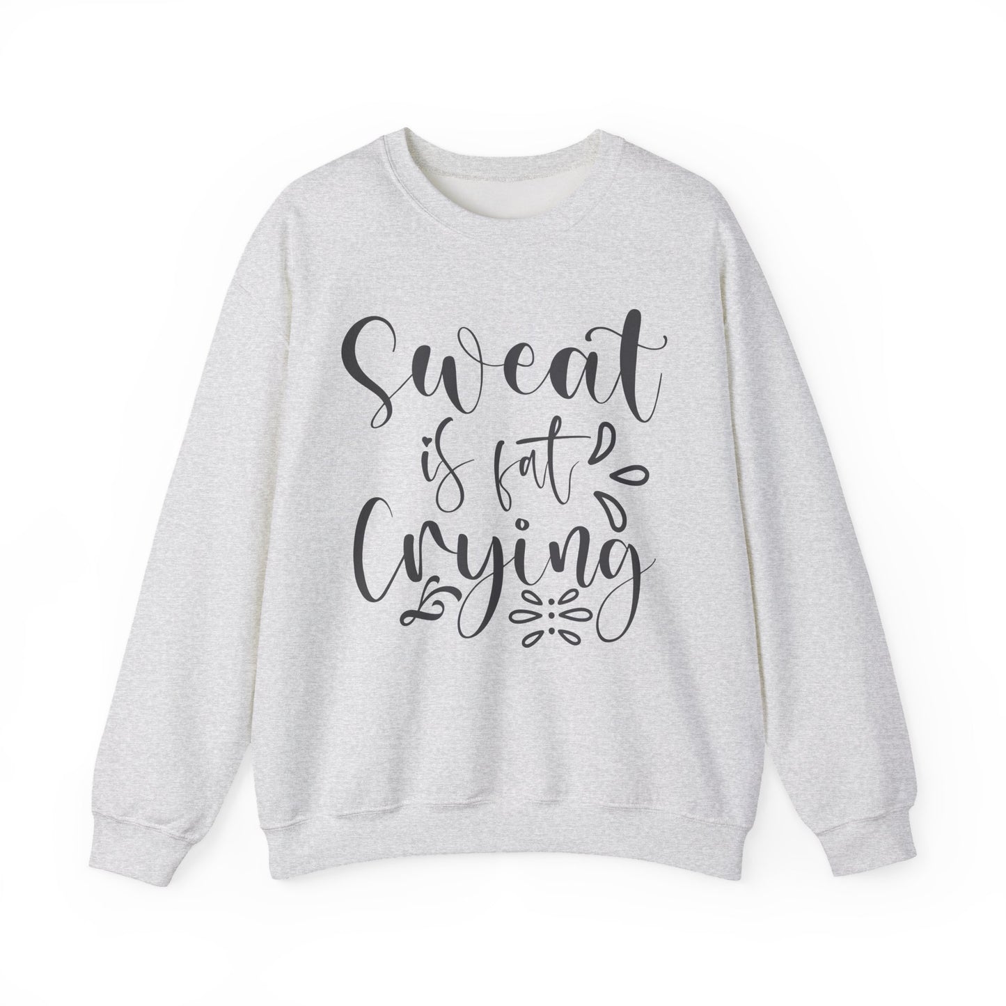 Sweat Is Fat Crying Gym Crewneck Sweatshirt