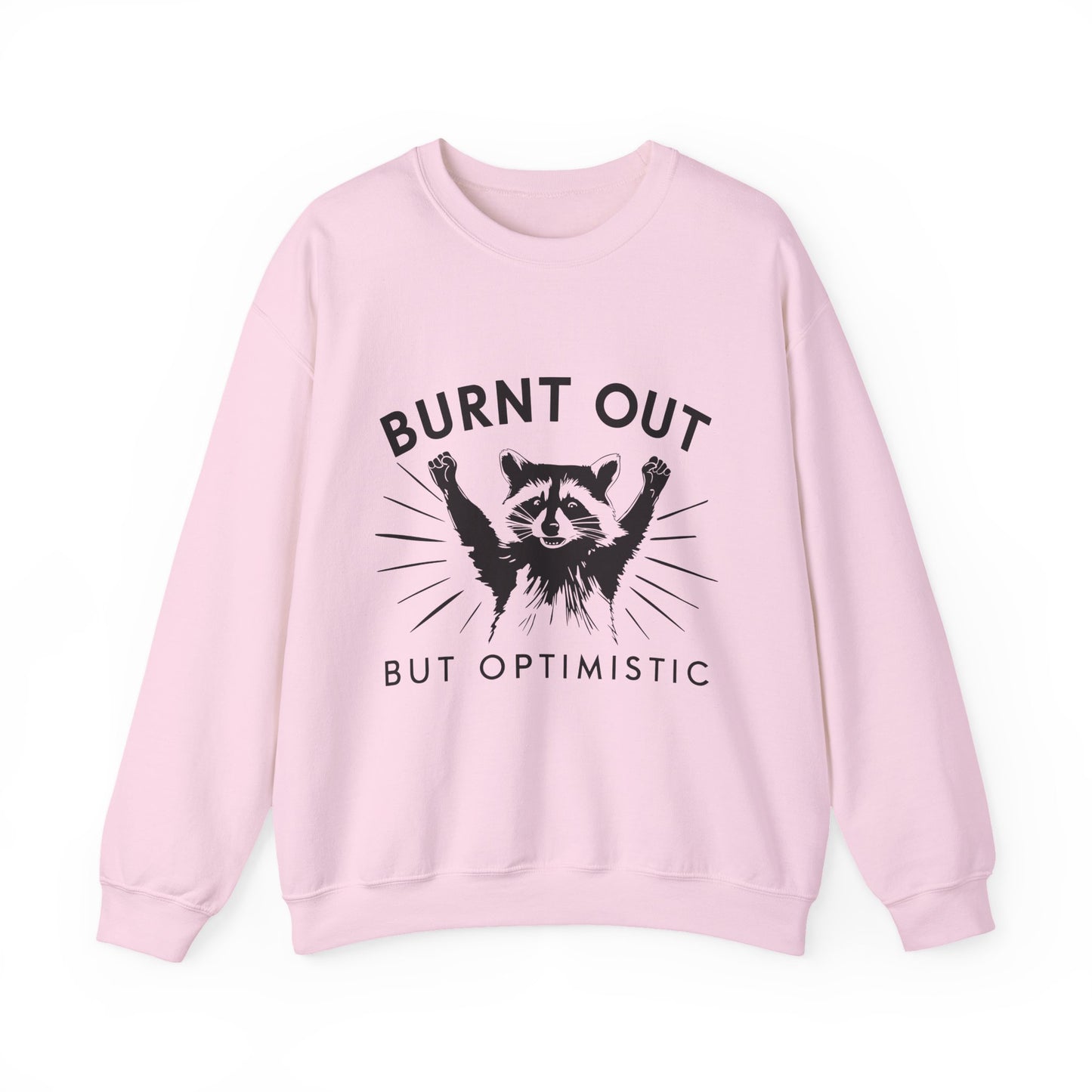 "Burnt Out but Optimistic" Sarcasm Crewneck Sweatshirt