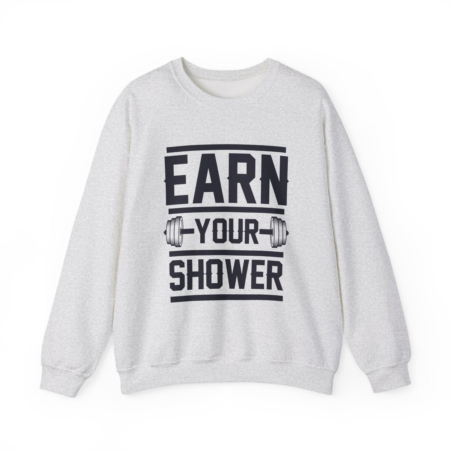 "Earn Your Shower" Gym Crewneck Sweatshirt