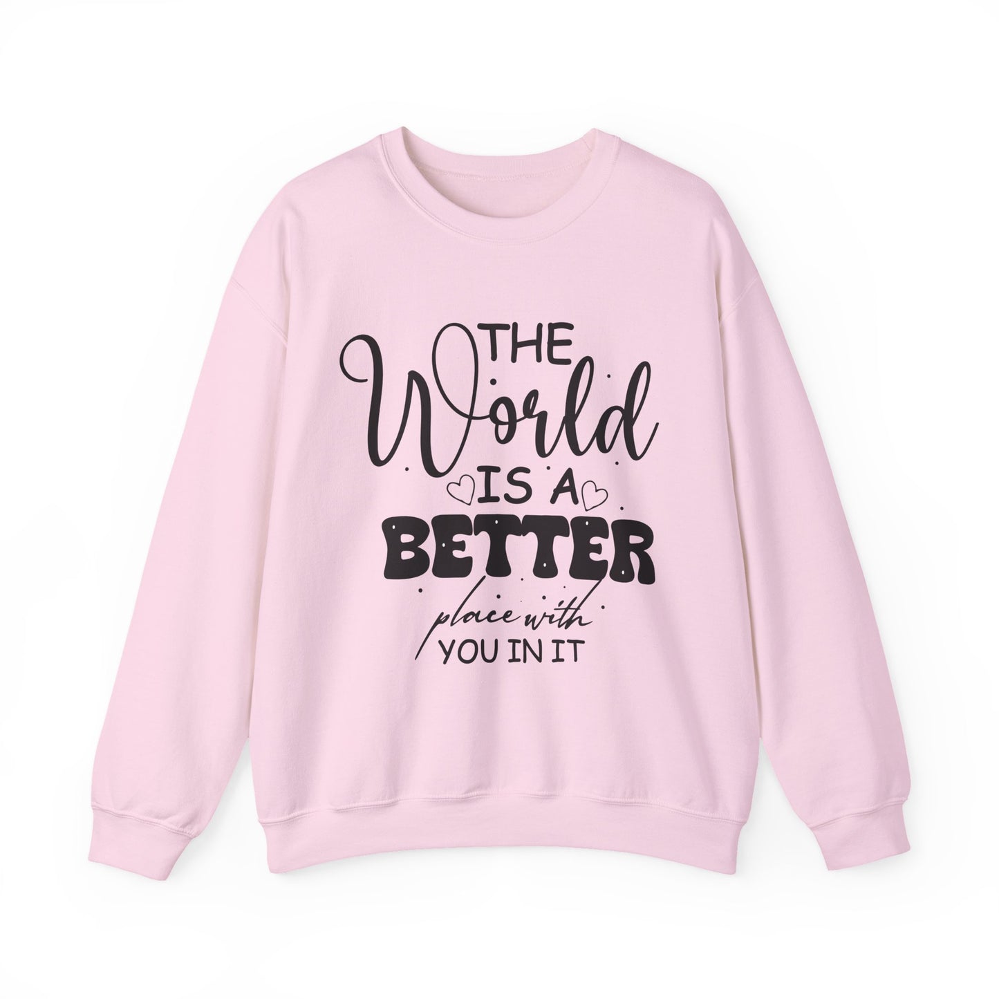 "The World is a Better Place with You in It" Mental Health Crewneck Sweatshirt