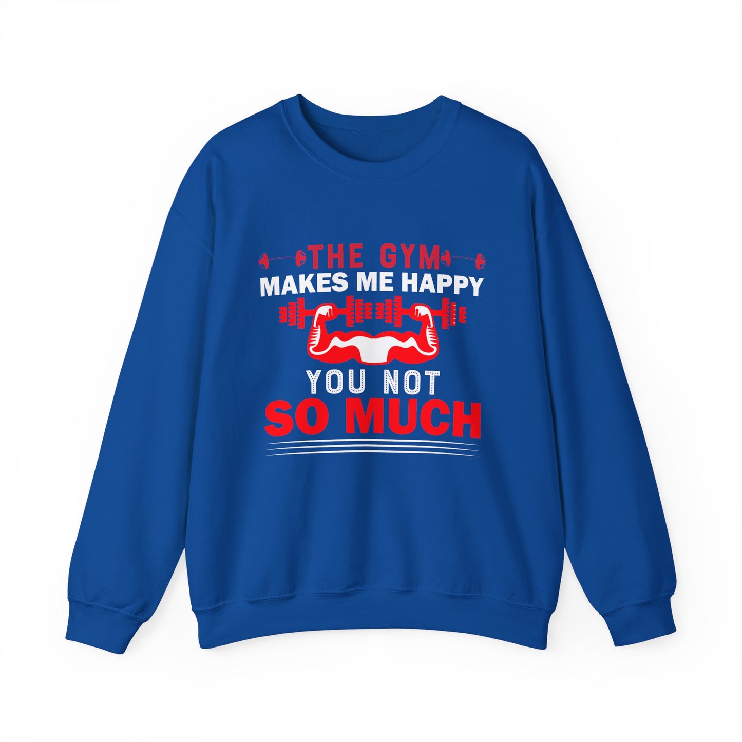The Gym Makes ME Happy You Not So Much Gym Crewneck Sweatshirt