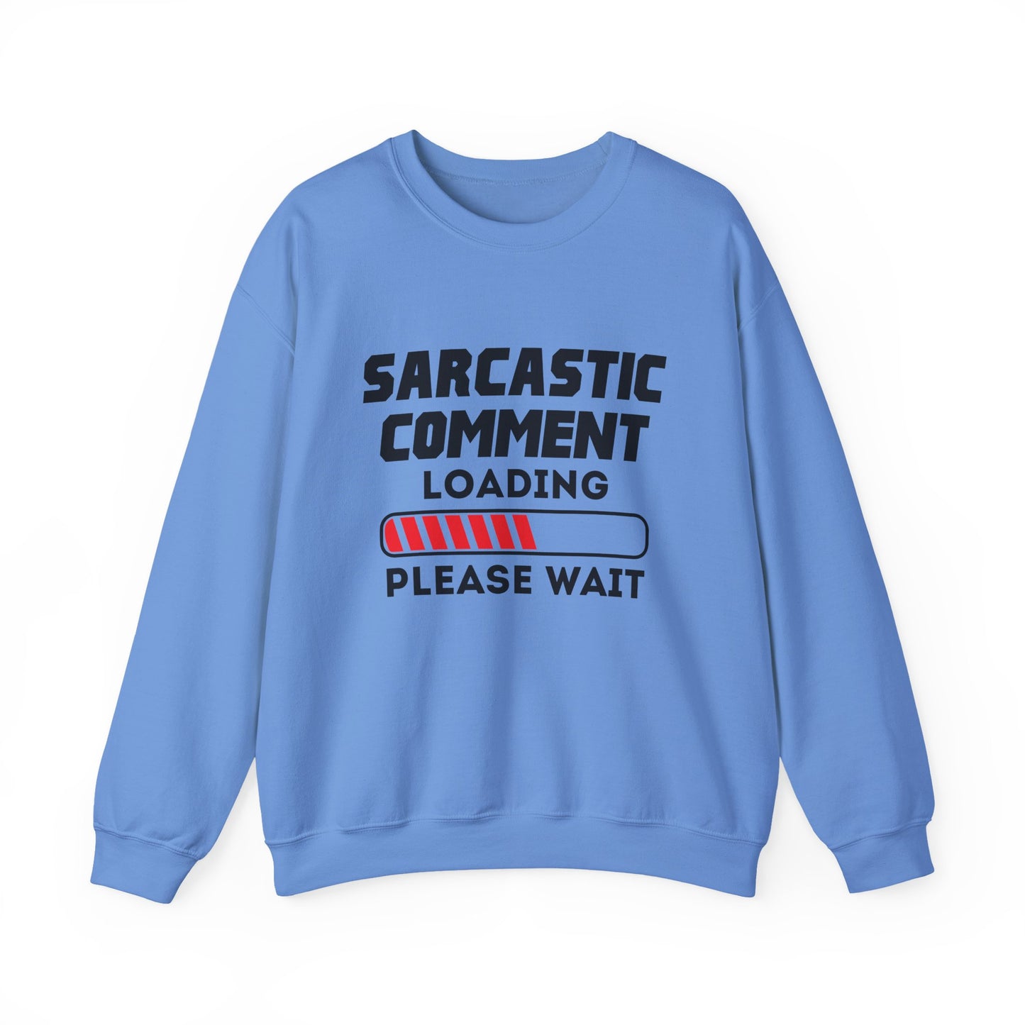 Sarcastic Comment Loading Sarcasm Crewneck Sweatshirt