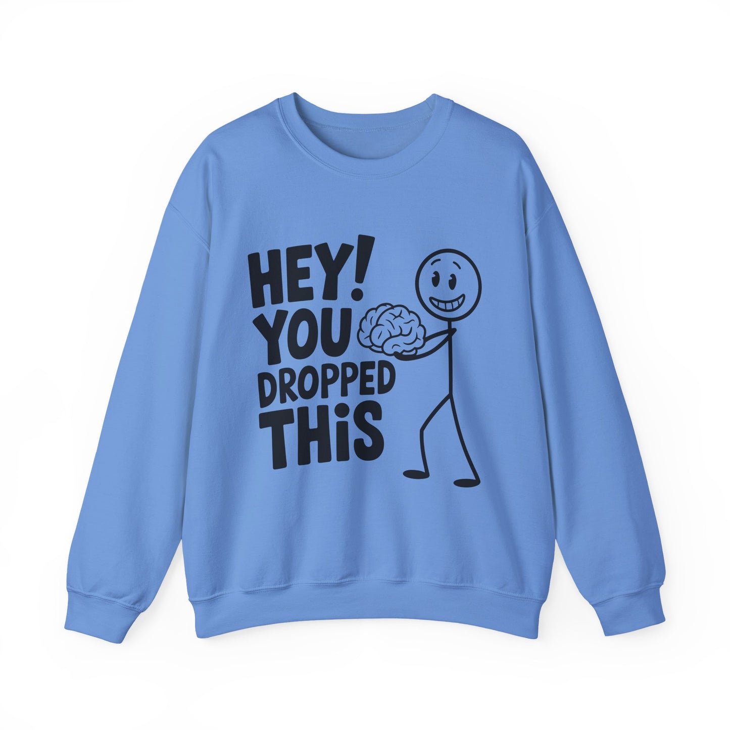 "Hey, You Dropped This" Sarcasm Crewneck Sweatshirt