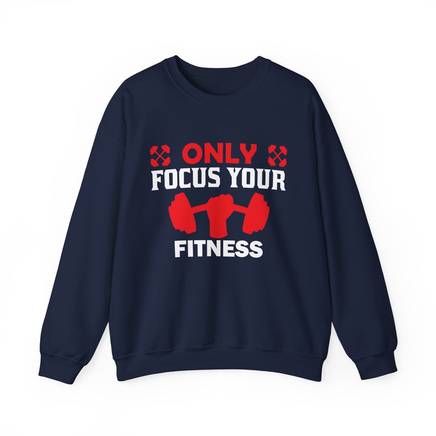Only Focus Your Fitness Gym Crewneck Sweatshirt