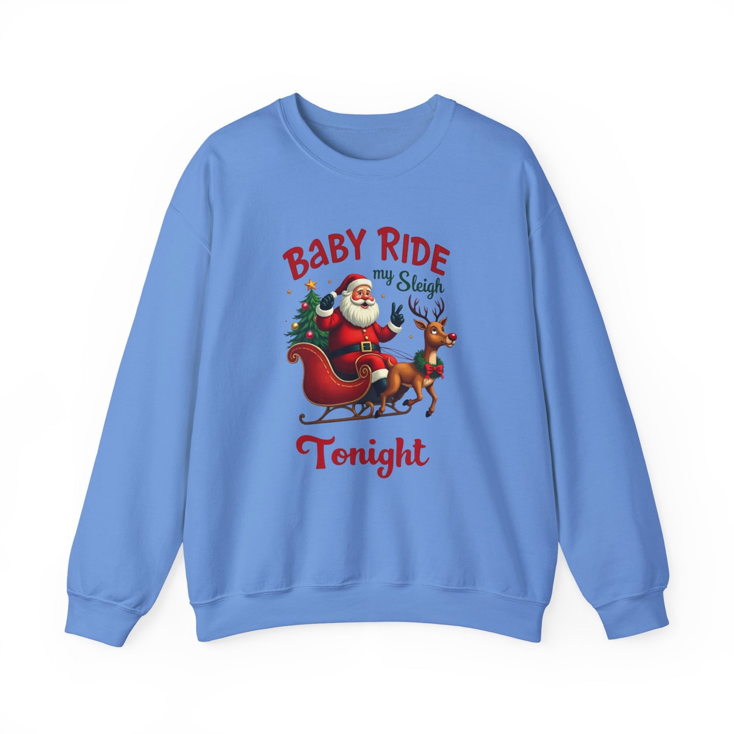 Baby Ride My Sleigh Tonight Christmas Crewneck Sweatshirt