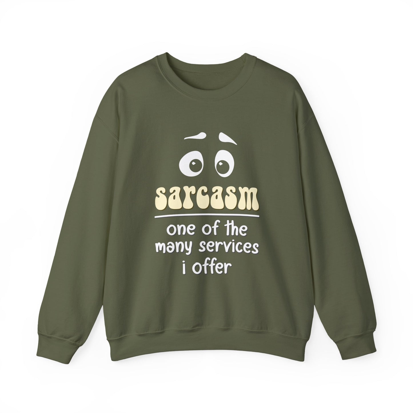 "Sarcasm One Of The Many Services I offer" Sarcasm Crewneck Sweatshirt