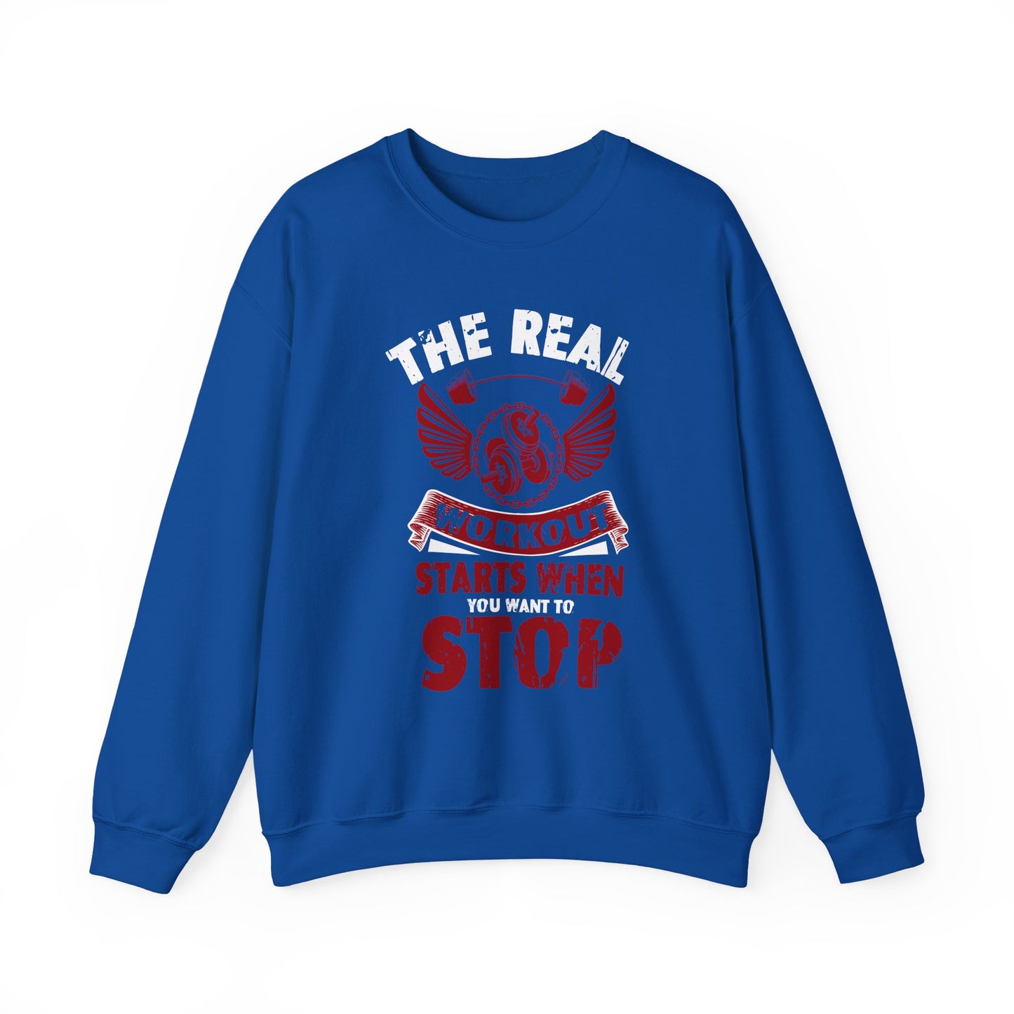 The Real Workout Starts When You Want To Stop Gym Crewneck Sweatshirt
