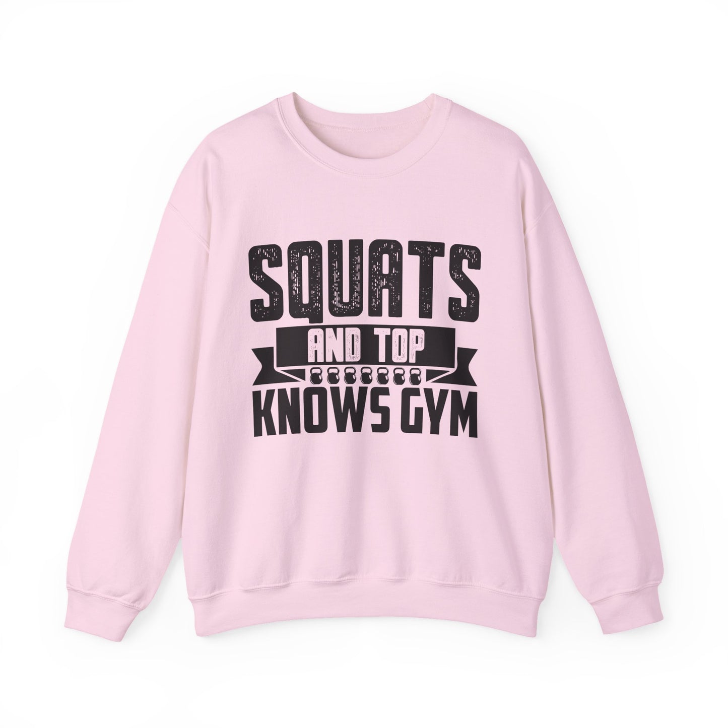 Squats & Top Knows Gym Crewneck Sweatshirt