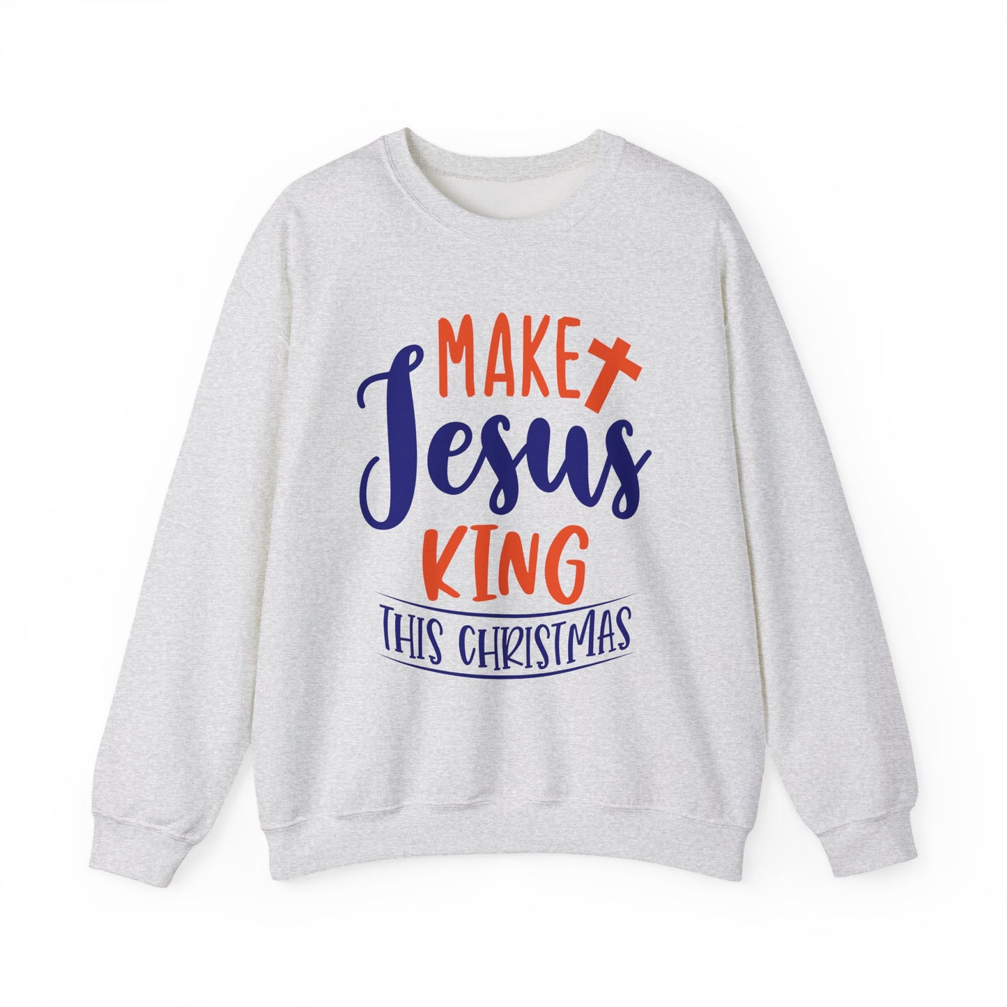 Make Jesus King This Christmas Crewneck Sweatshirt