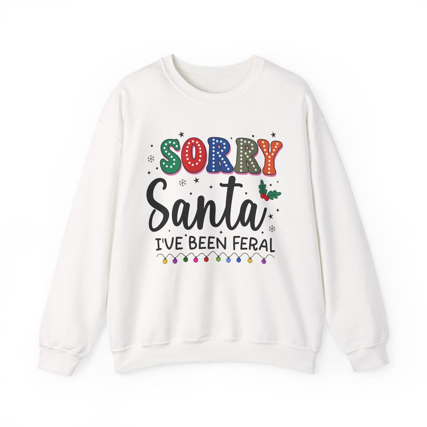 Sorry Santa I've Been Feral Christmas Crewneck Sweatshirt