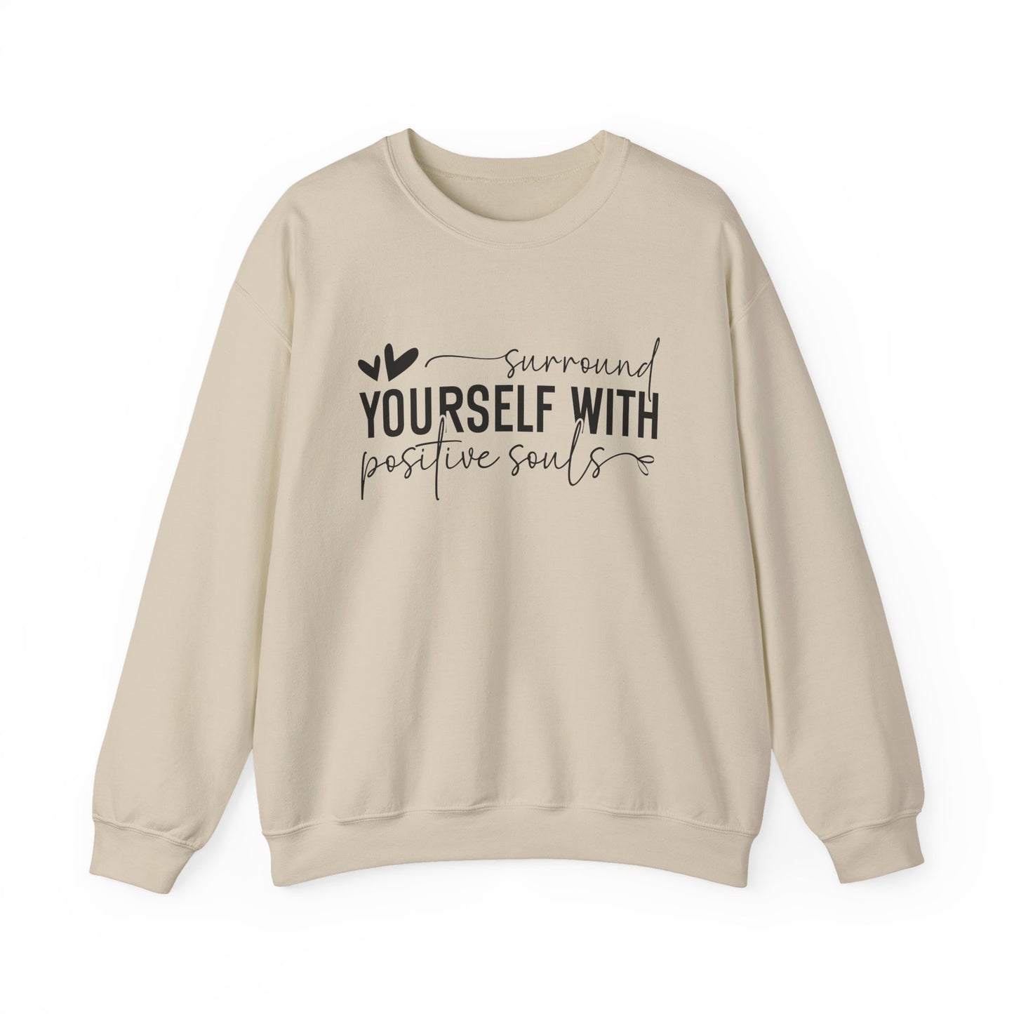 Surround Yourself With Positive Souls Motivational Crewneck Sweatshirt