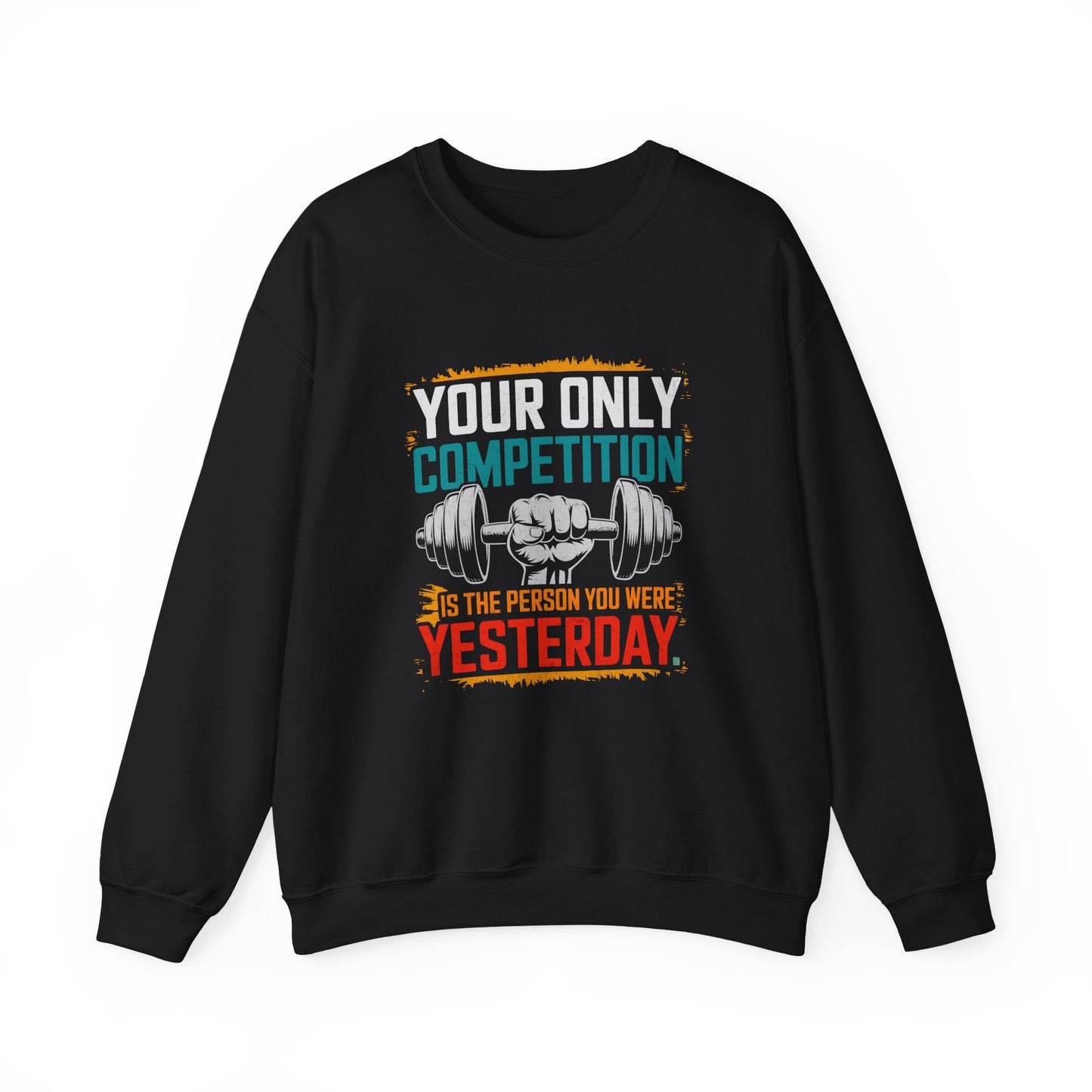 Your Only Competition Is The Person You Were Yesterday Gym Crewneck Sweatshirt
