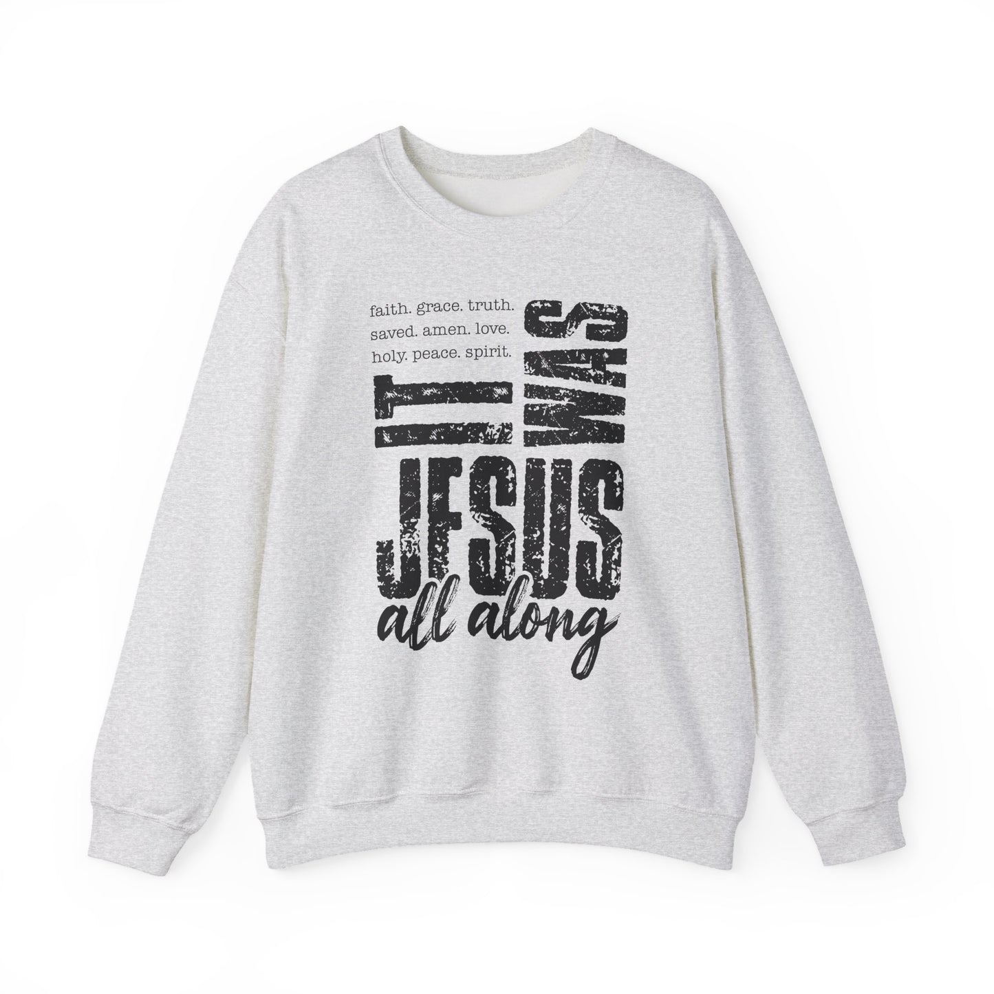 It Was Jesus All Along Faith Crewneck Sweatshirt