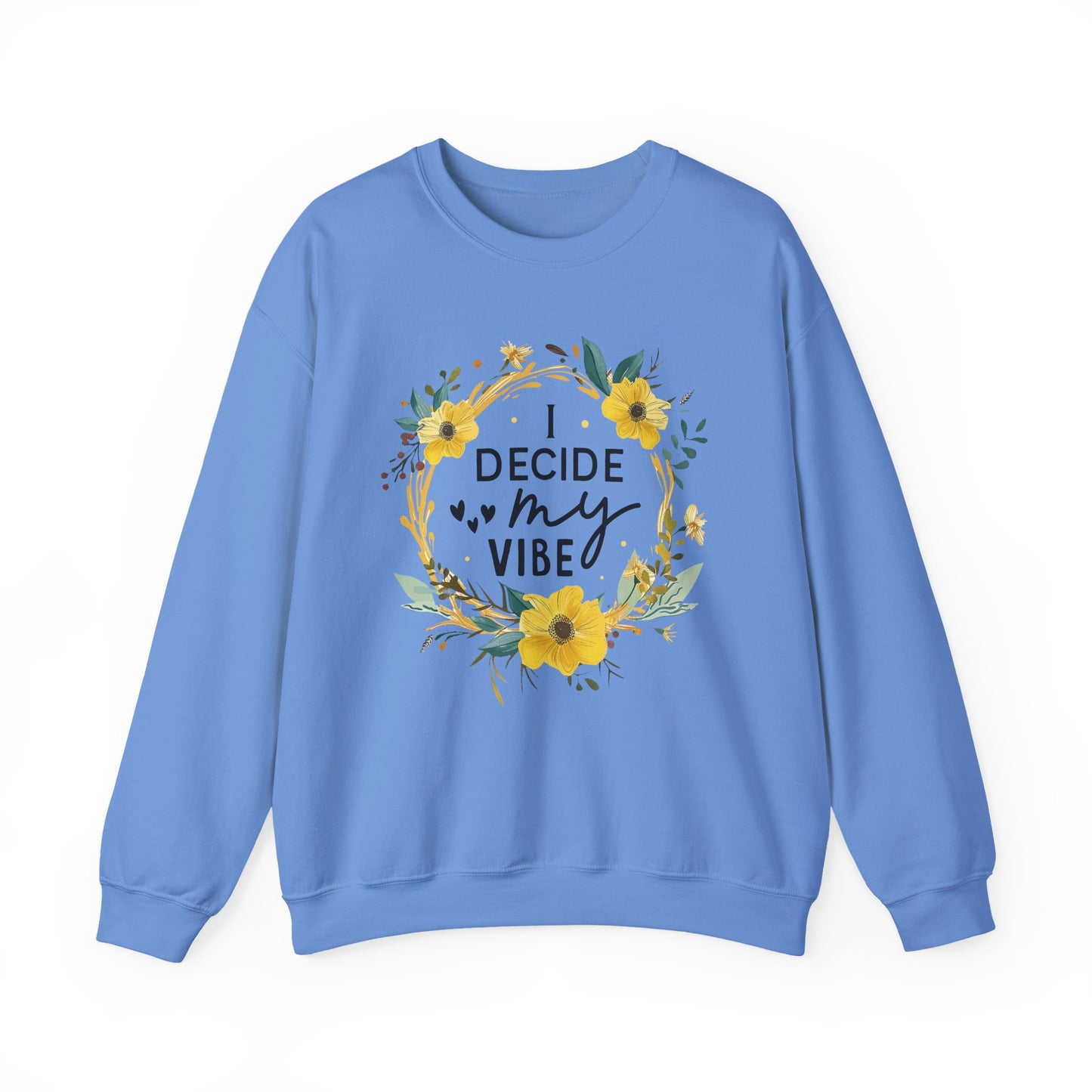 I Decide My Vibe Motivational Crewneck Sweatshirt