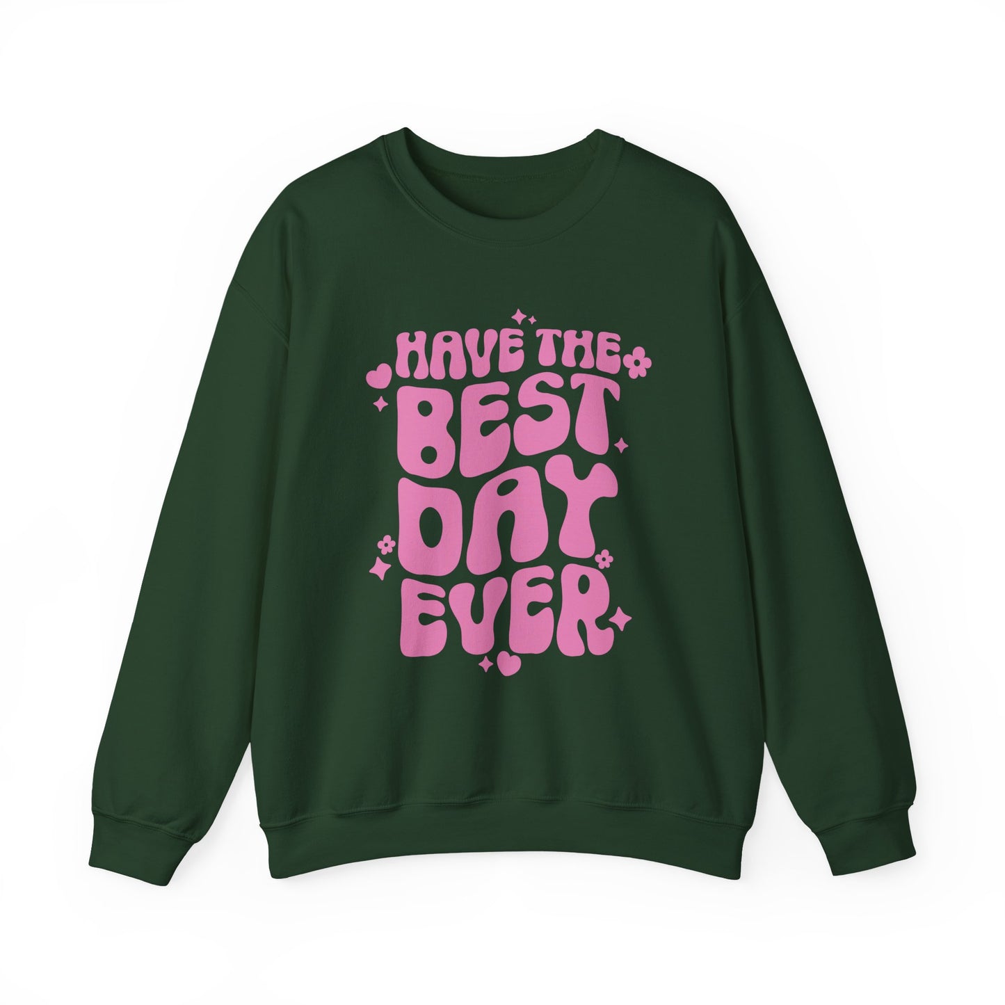 "Have The Best Day Ever" Mental Health Crewneck Sweatshirt