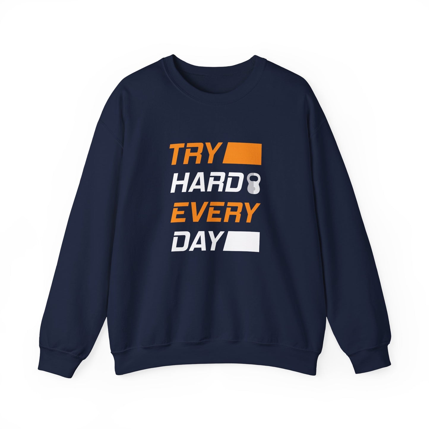 Try Hard Every Day Gym Crewneck Sweatshirt