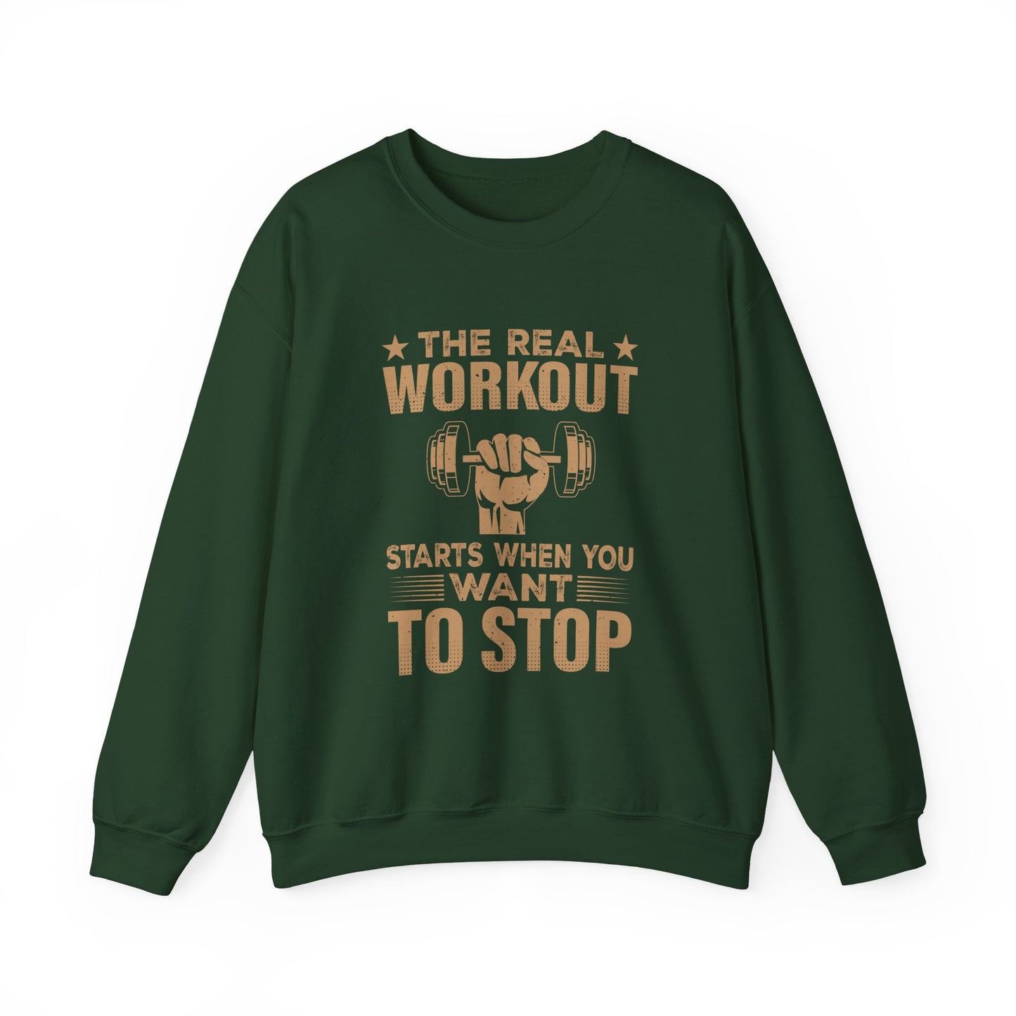 The Real Workout Starts When You Wanted To Stop Gym Crewneck Sweatshirt