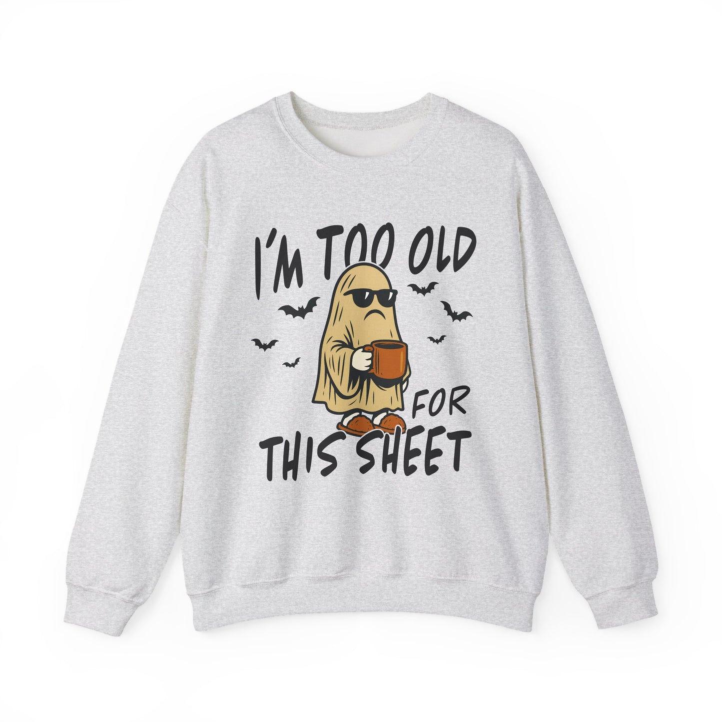 I'm Too Old for This Sheet Halloween Crewneck Sweatshirt - Samberule