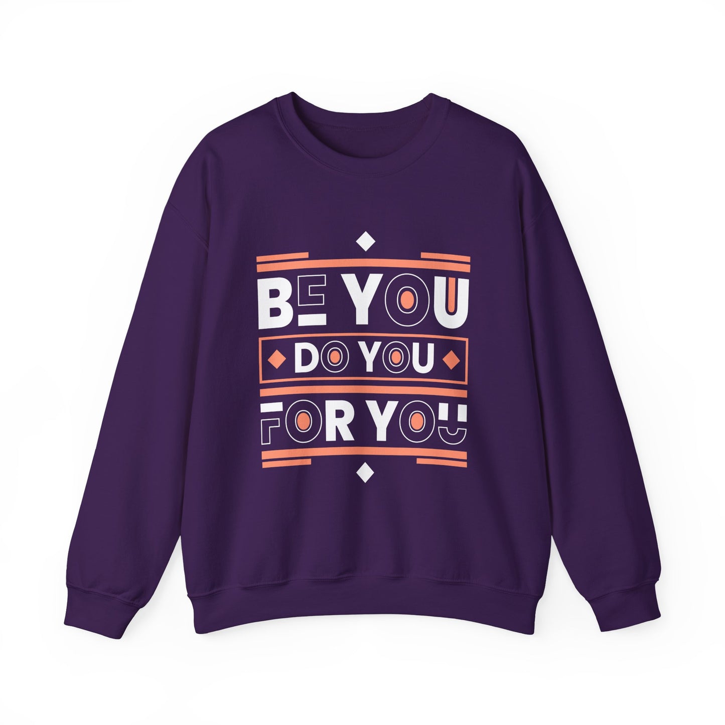 Be You Do You for You Motivational Crewneck Sweatshirt