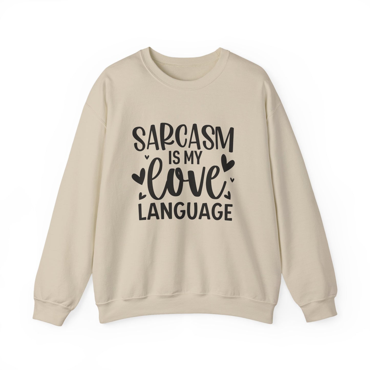 Sarcasm Is My Love Language Sarcasm Crewneck Sweatshirt