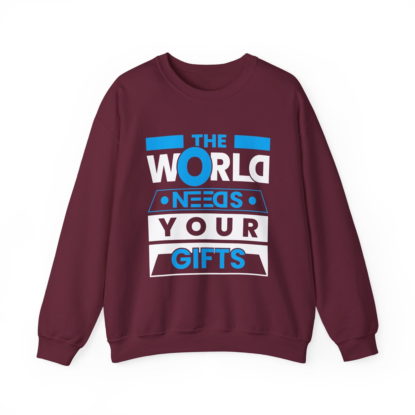 The World Needs Your Gifts Motivational Crewneck Sweatshirt