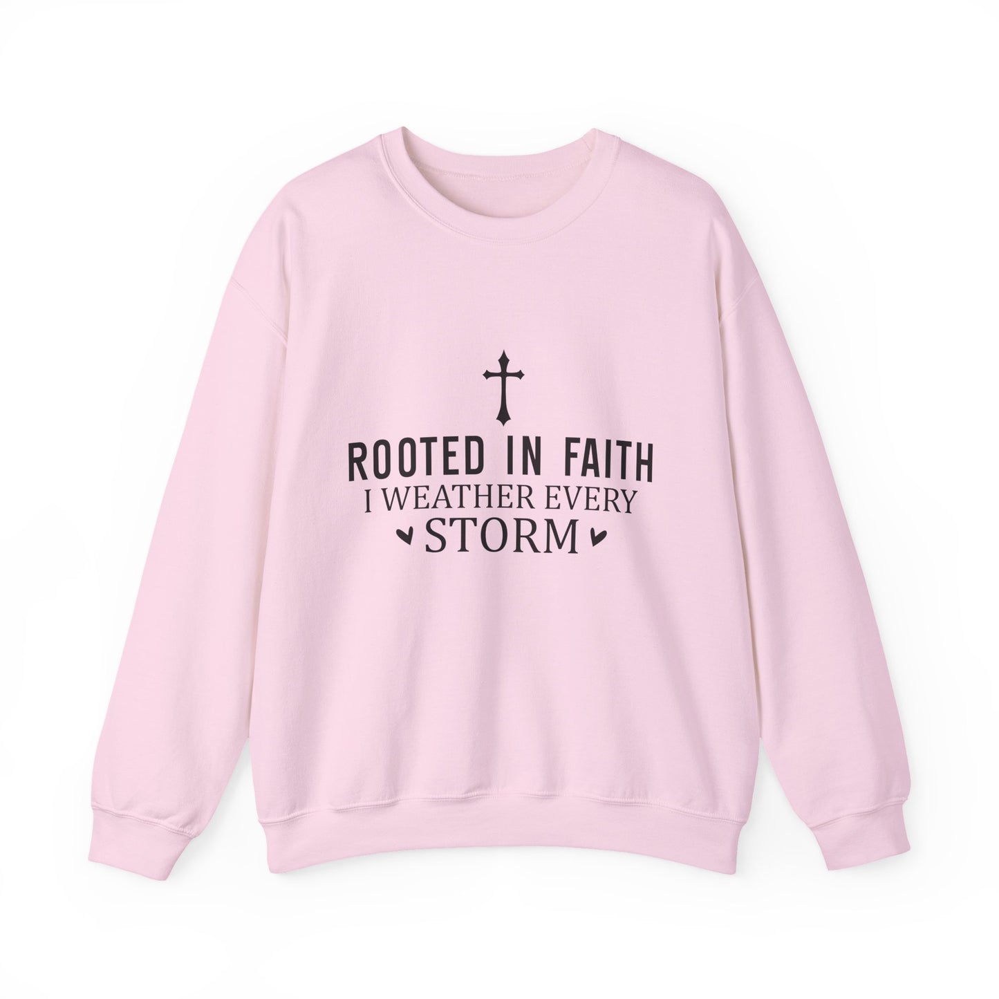"Rooted In Faith I Weather Every Storm" Faith Crewneck Sweatshirt
