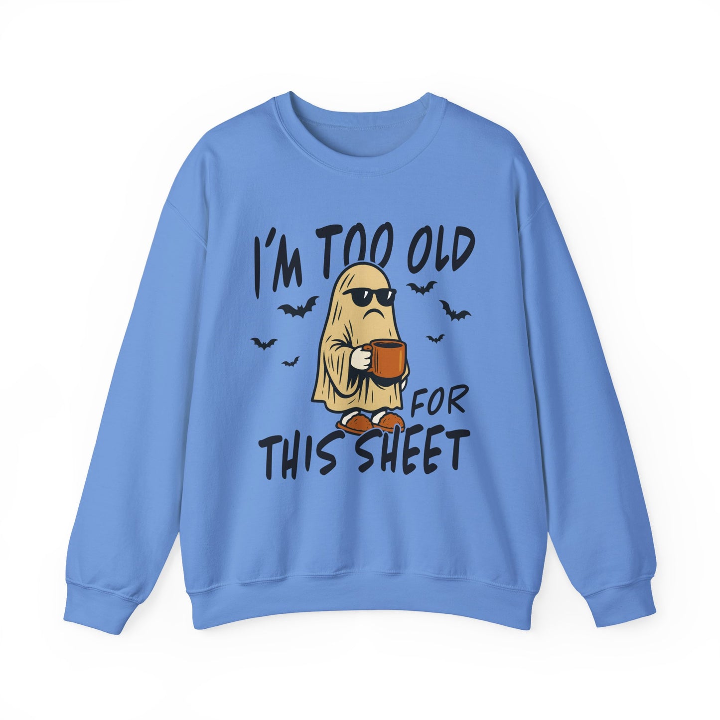 I'm Too Old for This Sheet Halloween Crewneck Sweatshirt - Samberule